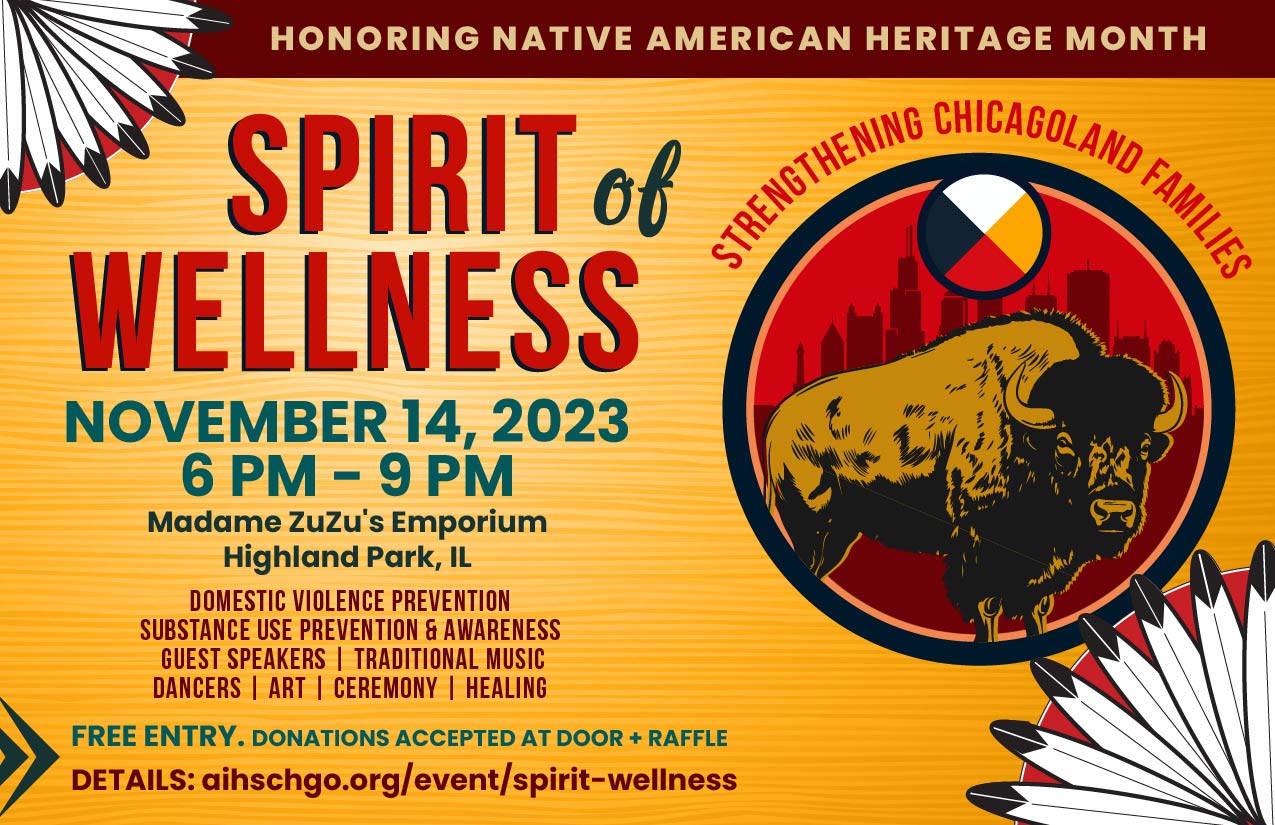 AIHSC Spirit of Wellness American Indian Health Service of Chicago hosts the "Spirit of Wellness Gathering" in honor of Native American Heritage Month and Domestic Violence Prevention